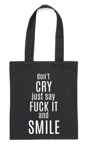 Czarny Shopper"DON'T CRY JUST SAY FUCK IT.."