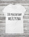 Koszulka męska  100 procentowy mężczyzna