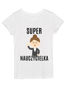 Koszulka damska  "SUPER NAUCZYCIELKA"
