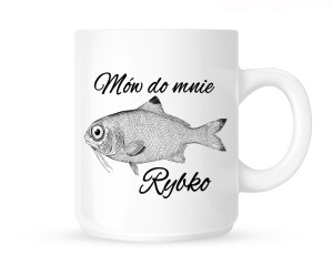 Kubek"MÓW DO MNIE RYBKO"