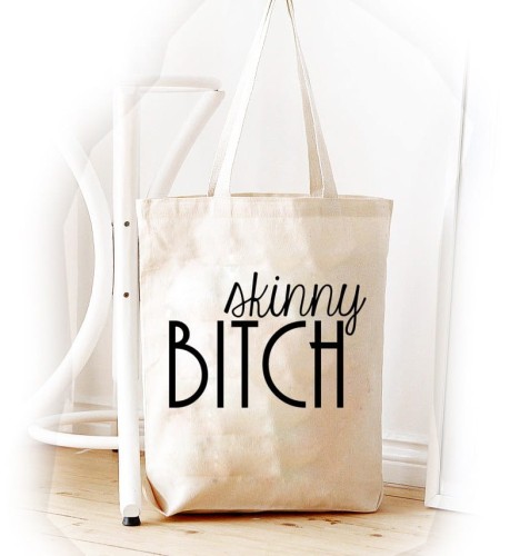 Shopper "SKINNY BITCH"