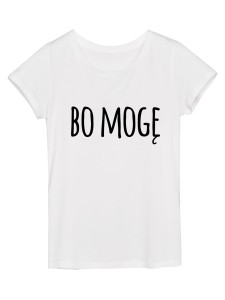 Koszulka damska "bo mogę"