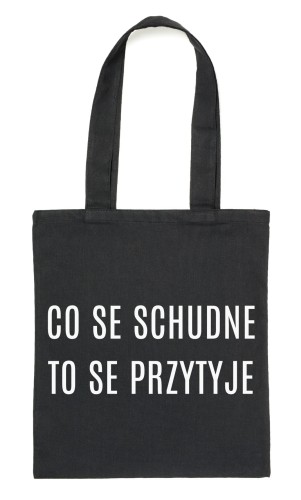 Czarny Shopper"CO SE SCHUDNE TO SE PRZYTYJE"