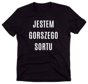 Czarny Klasyczny T-shirt "JESTEM GORSZEGO SORTU"