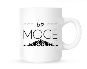 Kubek  " BO MOGĘ"