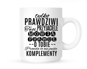 Kubek      "tylko prawdziwi moi przyjaciele "