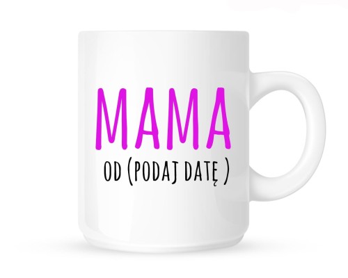 Kubek na dzień mamy z własną datą