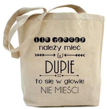 Shopper "ILE RZECZY NALEŻY MIEĆ W DUPIE.."