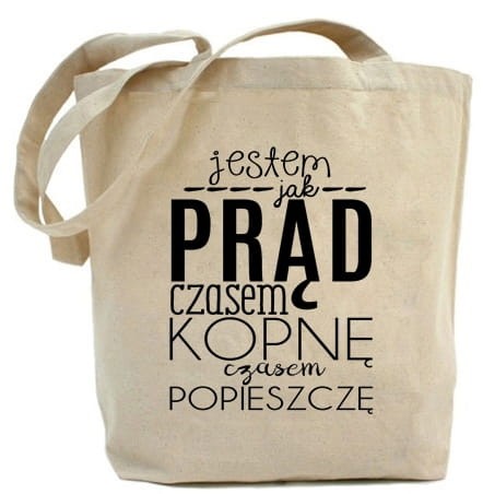 Shopper"JESTEM JAK PRĄD CZASEM KOPNĘ CZASEM..