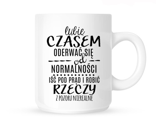 Kubek "LUBIE CZASEM ODERWAĆ SIE,,,,