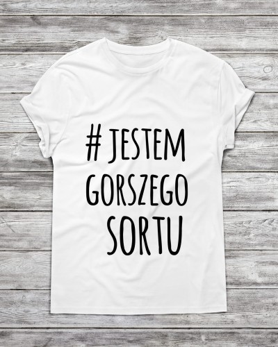 Koszulka męska # jestem gorszego sortu